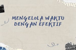 Mengelola Waktu dengan Efektif