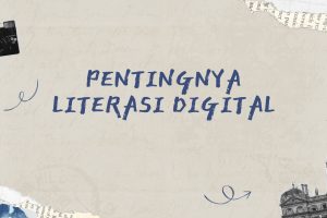 Pentingnya Literasi Digital.