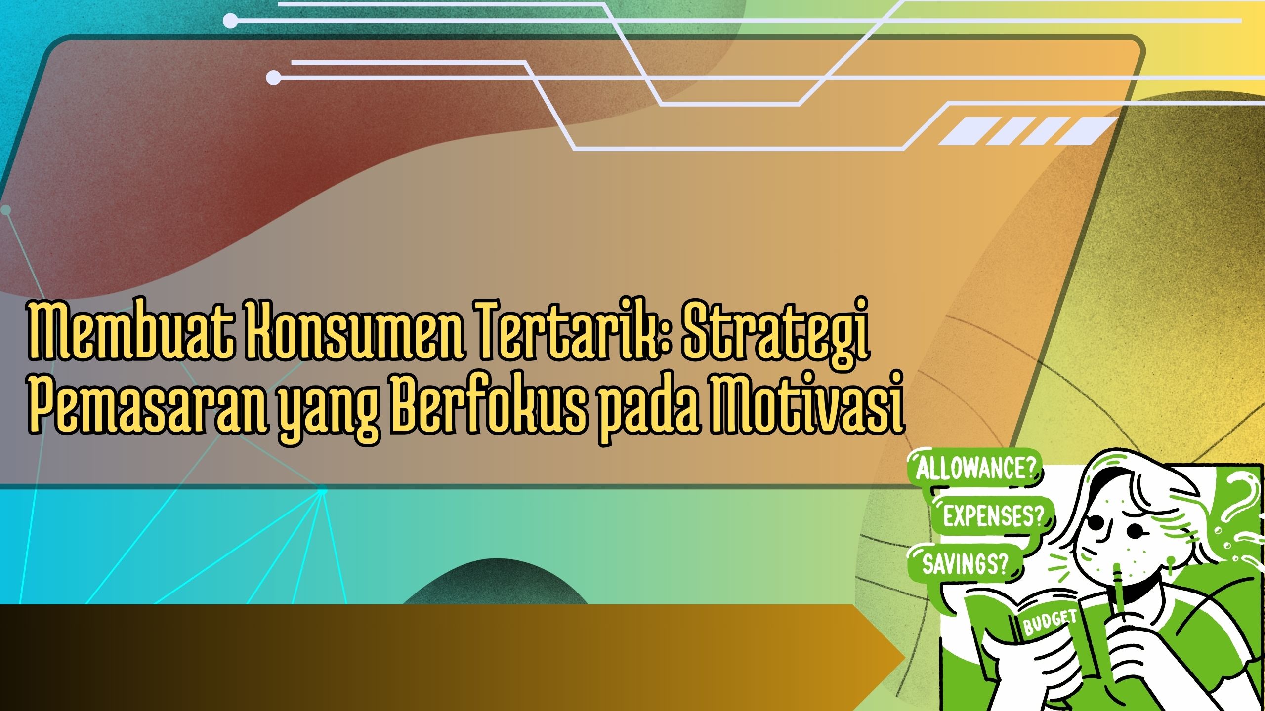 Membuat Konsumen Tertarik: Strategi Pemasaran yang Berfokus pada Motivasi