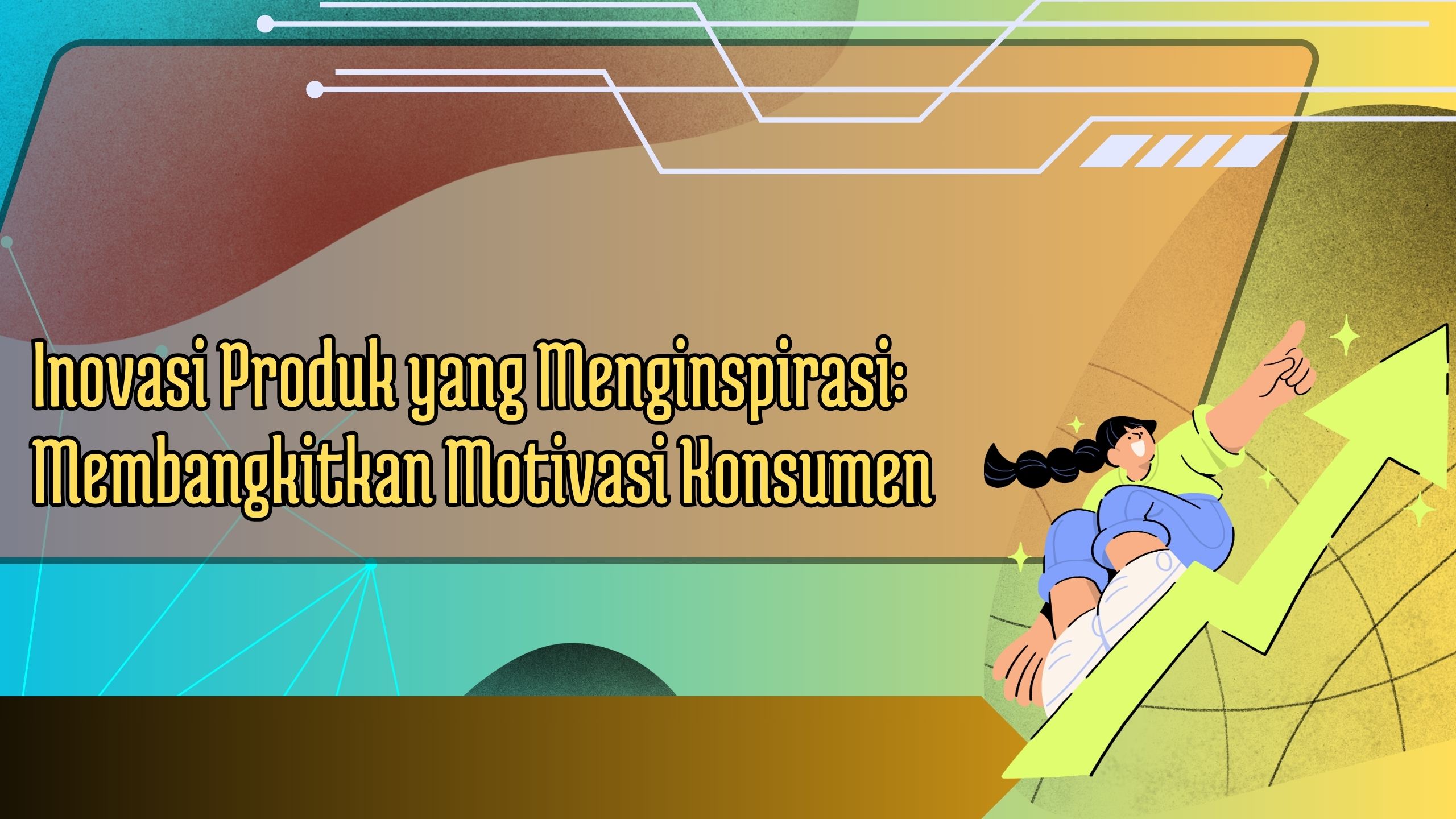Inovasi Produk yang Menginspirasi: Membangkitkan Motivasi Konsumen